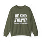 Everyone is Fighting A Battle Inspirational Quote Unisex Heavy Blend™ | Motivational Sweatshirt | Inspirational Gift | Gift For Her | Gift For Him