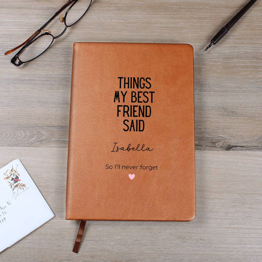 Things My Best Friend Said Nostalgia Keepsake | Personalized Leather Journal