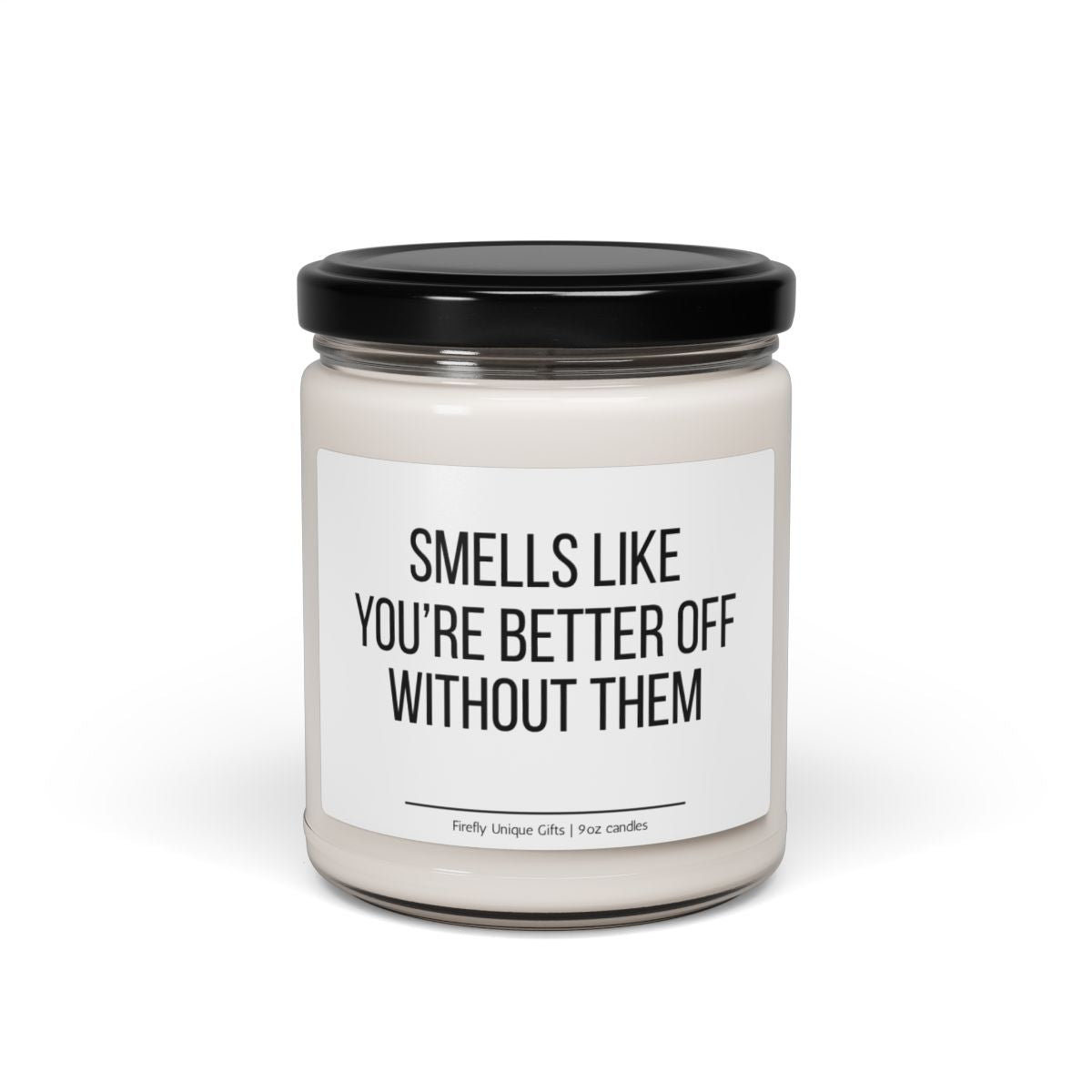 Better Off Without Him Soy Candle | Healing & Empowerment Candle