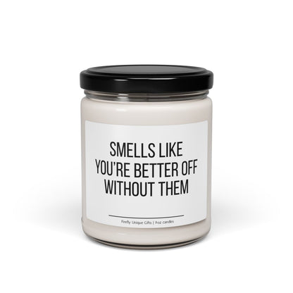 Better Off Without Him Soy Candle | Healing & Empowerment Candle